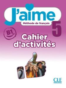 J'aime Niveau 5 Cahier D'Exercices