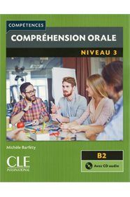 COMPREHENSION ORALE 3 B2 (&#43; CD) 2ÉME EDITION