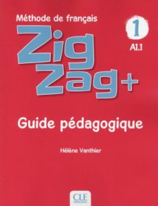 ZIGZAG &#43; 1 A1.1 Guide Pedagogique - Nouvelle Edition