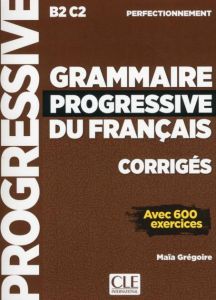 GRAMMAIRE PROGRESSIVE FRANCAIS PERFECTIONNEMENT CORRIGES UPDATED