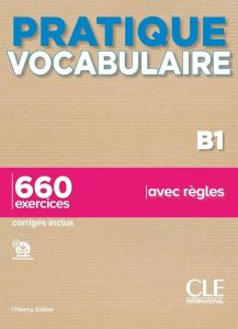 PRATIQUE VOCABULAIRE B1 650 EXERCICES (+ CORRIGES)
