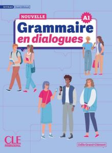 La Nouvelle Grammaire en dialogues - Niveau grand débutant (A1) - Livre + Audio en ligne