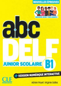 ABC DELF Junior Scolaire - Niveau B1 - 3e édition