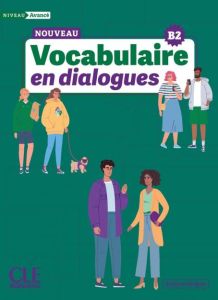 Le Nouveau Vocabulaire en dialogues - Niveau avancé (B2) - Livre + Audio en ligne