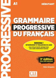Grammaire progressive du français - Niveau débutant (A1) - Livre + Audio téléchargeable + Appli-web