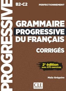 Grammaire progressive du français - Niveau perfectionnement (B2/C2) - Corrigés - 2ème édition