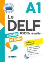 Le Delf Junior et Scolaire 100% Reussite A1 (&#43; CD)
