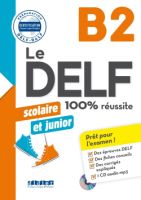 Le Delf Junior et Scolaire 100% Reussite B2 (&#43; CD)