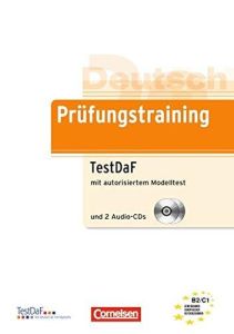 Prüfungstraining TestDaF - Übungsbuch mit autorisiertem Modelltest und CDs