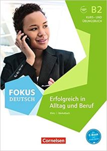 Fokus Deutsch: Erfolgreich in Alltag und Beruf B2- Kurs- und Übungsbuch mit Audio-CDs