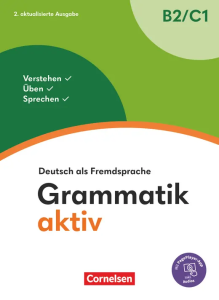Grammatik aktiv B2C1 Übungsgrammatik