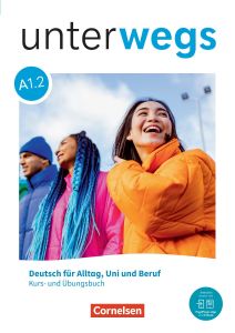 Unterwegs A1.2 Kurs und Übungsbuch