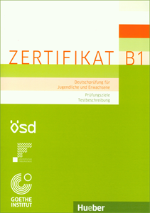 Zertifikat B1 (Deutschprüfung für Jugendliche und Erwachsene) - Prüfungsziele, Testbeschreibung