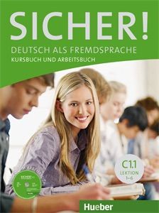 Sicher! C1/1 Lektion 1-6. Kurs und Arbeitsbuch mit AudioCD zum Arbeitsbuch, (Βιβλίο του μαθητή και Βιβλίο ασκήσεων με CD για το Βιβλίο ασκήσεων) (2015)