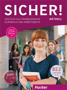 Sicher! aktuell B2/2, Lektion 7-12. Kurs- und Arbeitsbuch mit MP3-CD zum Arbeitsbuch (Βιβλίο του μαθητή και Βιβλίο ασκήσεων με MP3-CD για το Βιβλίο ασκήσεων)