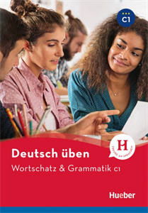 Deutsch üben, Wortschatz & Grammatik C1