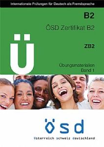 ÖSD - Zertifikat B2 ZB2 Übungsmaterialien Band 1 (&#43;CD)