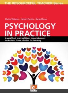 Psychology in Practice. A wealth of practical ideas to put students in the best frame of mind for learning