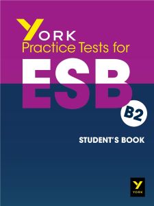 York Practice Tests For ESB B2 Student's Book