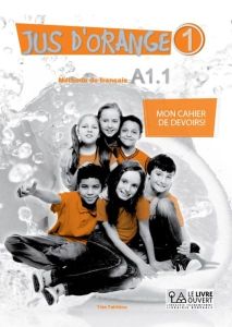 Jus d'Orange 1 - A1.1 - Mon cahier de devoirs!