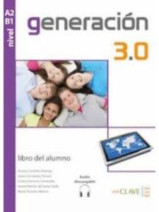 GENERACION 3.0 A2 &#43; B1: Libro del Alumno (&#43; Audio Descargable)