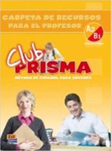CLUB PRISMA A2/B1 (NIVEL INTERMEDIO)- Carpeta De Recusros Para El Profesor