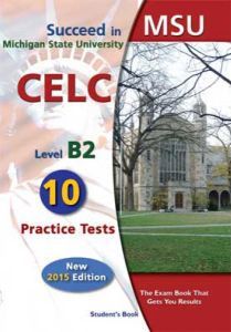 SUCCEED IN MSU CELC B2 10 PRACTICE TESTS SELF STUDY PACK 2015