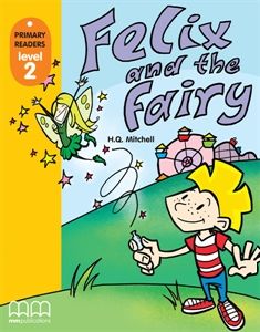 Felix And The Fairy - Student's Book (Without CD-ROM)  British & American Edition (Primary Readers)