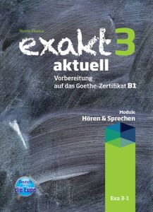 EXAKT 3 AKTUELL (HOREN UND SPRECHEN) 2013