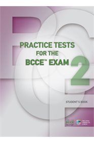 Practice Tests for the BCCE™ Exam 2 Student’s Book