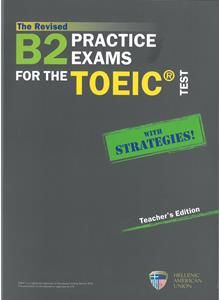 Revised B2 Practice Exams for the TOEIC Test Teacher's Edition with 5 Audio cds