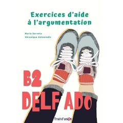 DELF ADO B2 EXERCICES D'AIDE A L'ARGUMENTATION