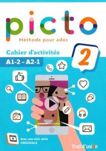 PICTO 2 A1.2-A2.1 Cahier d'activites