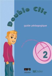 DOUBLE CLIC 2 GUIDE PEDAGOGIQUE