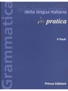 Grammatica della lingua italiana in pratica  Ed. 2021