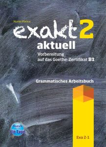 Exakt 2 aktuell Grammatisches Arbeitsbuch - Bearbeitung  (Λύσεις)