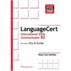 LANGUAGECERT INTERNATIONAL ESOL COMMUNICATOR B2 PRACTICE TESTS Student's Book (FORMELY CITY & GUILDS)