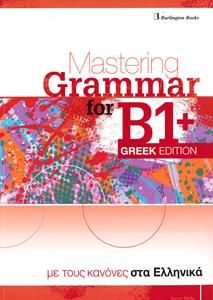 Mastering Grammar for B1&#43;: Greek Edition