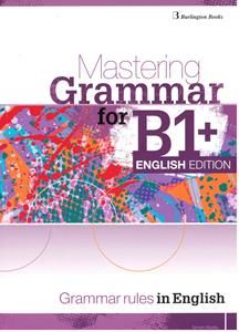 Mastering Grammar for B1&#43;: English Edition