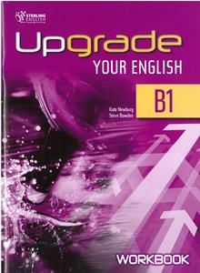 UPGRADE YOUR ENGLISH B1 Workbook