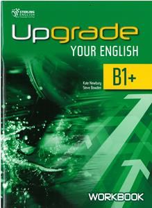 UPGRADE YOUR ENGLISH B1&#43; Workbook