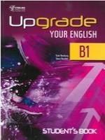 UPGRADE YOUR ENGLISH B1.1 SΤUDENT'S BOOK & WORKBOOK