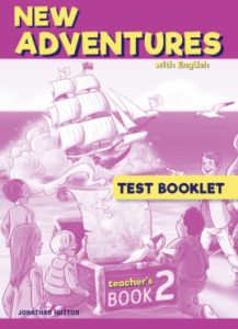 NEW ADVENTURES 2 TEST BOOKLET Teacher's Book