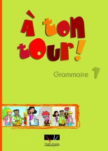 A TON TOUR 1 A1 GRAMMAIRE