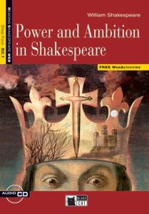 Power and Ambition in Shakespeare &#43; CD Step four B2.1