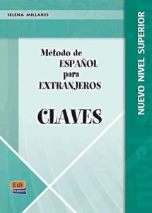 METODO ESPANOL EXTRANJEROS SUPERIOR (NUEVA EDICION) CLAVES