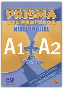 PRISMA FUSION NIVEL INICIAL (A1&#43;A2)-LIBRO DEL PROFESOR