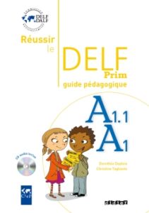 REUSSIR LE DELF PRIM A1 - A1.1 GUIDE PEDAGOGIQUE (&#43; CD)