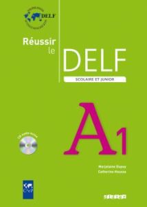 REUSSIR LE DELF SCOLAIRE ET JUNIOR A1 (&#43; CD) (NOUVELLE EDITION)
