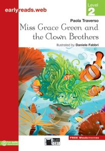 MISS GRACE GREEN AND THE CLOWN BROTHERS